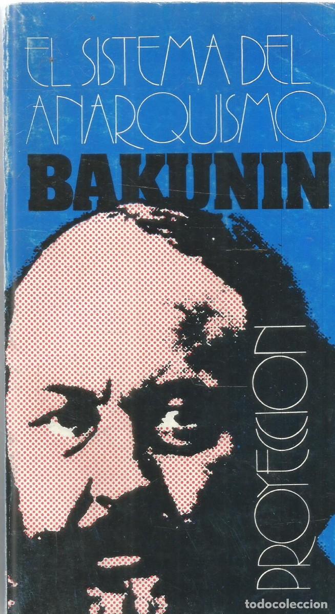 Libros de segunda mano: M. BAKUNIN. EL SISTEMA DEL ANARQUISMO. EDITORIAL PROYECCION