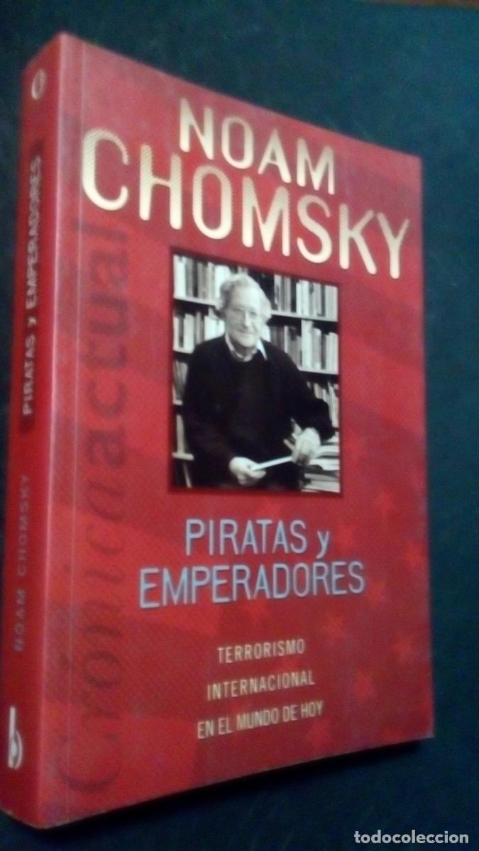 Libros de segunda mano: NOAM CHOMSKY. PIRATAS Y EMPERADORES . EDICIONES B-COMO NUEVO