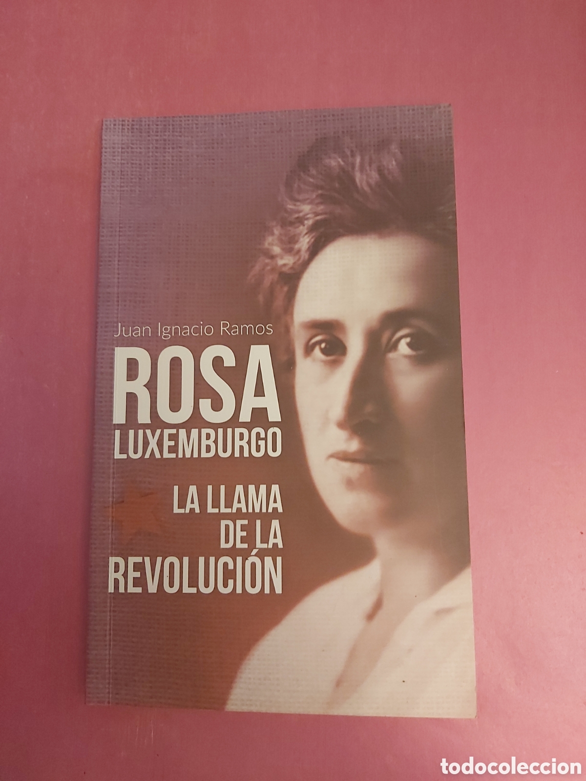 Libros de segunda mano: ROSA LUXEMBURGO LA LLAMA DE LA REVOLUCI&Oacute;N JUAN IGNACIO RAMOS ENGELS PRIMERA EDICI&Oacute;N 2018