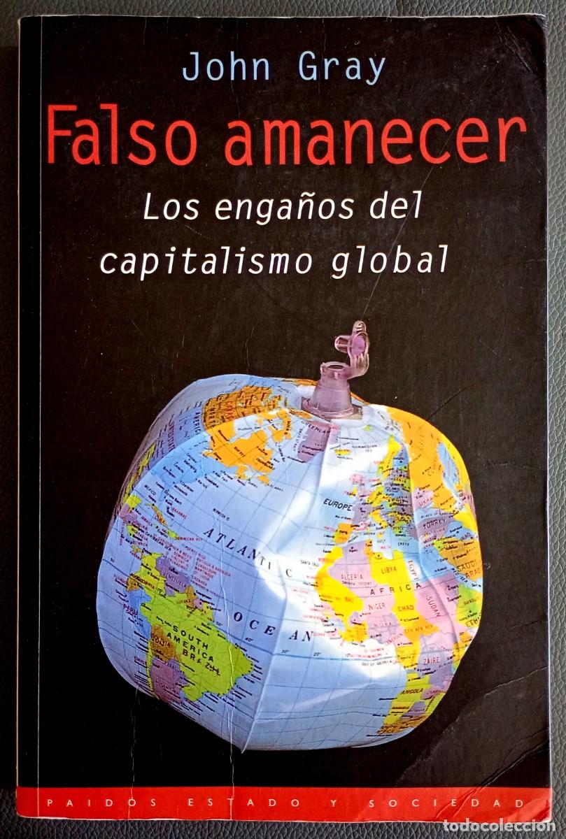 Libros de segunda mano: John Gray . Falso amanecer. Los enga&ntilde;os del capitalismo global