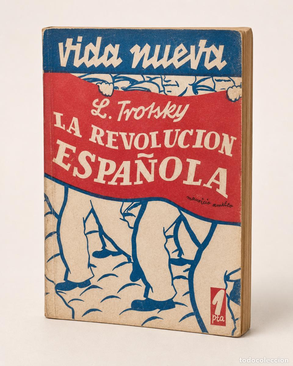 Libros de segunda mano: LE&Oacute;N TROTSKY &ndash; LA REVOLUCI&Oacute;N ESPA&Ntilde;OLA &ndash; VIDA NUEVA / PROYECTO NESHI 333 &ndash; EDICI&Oacute;N FACSIMILAR HOMENAJ