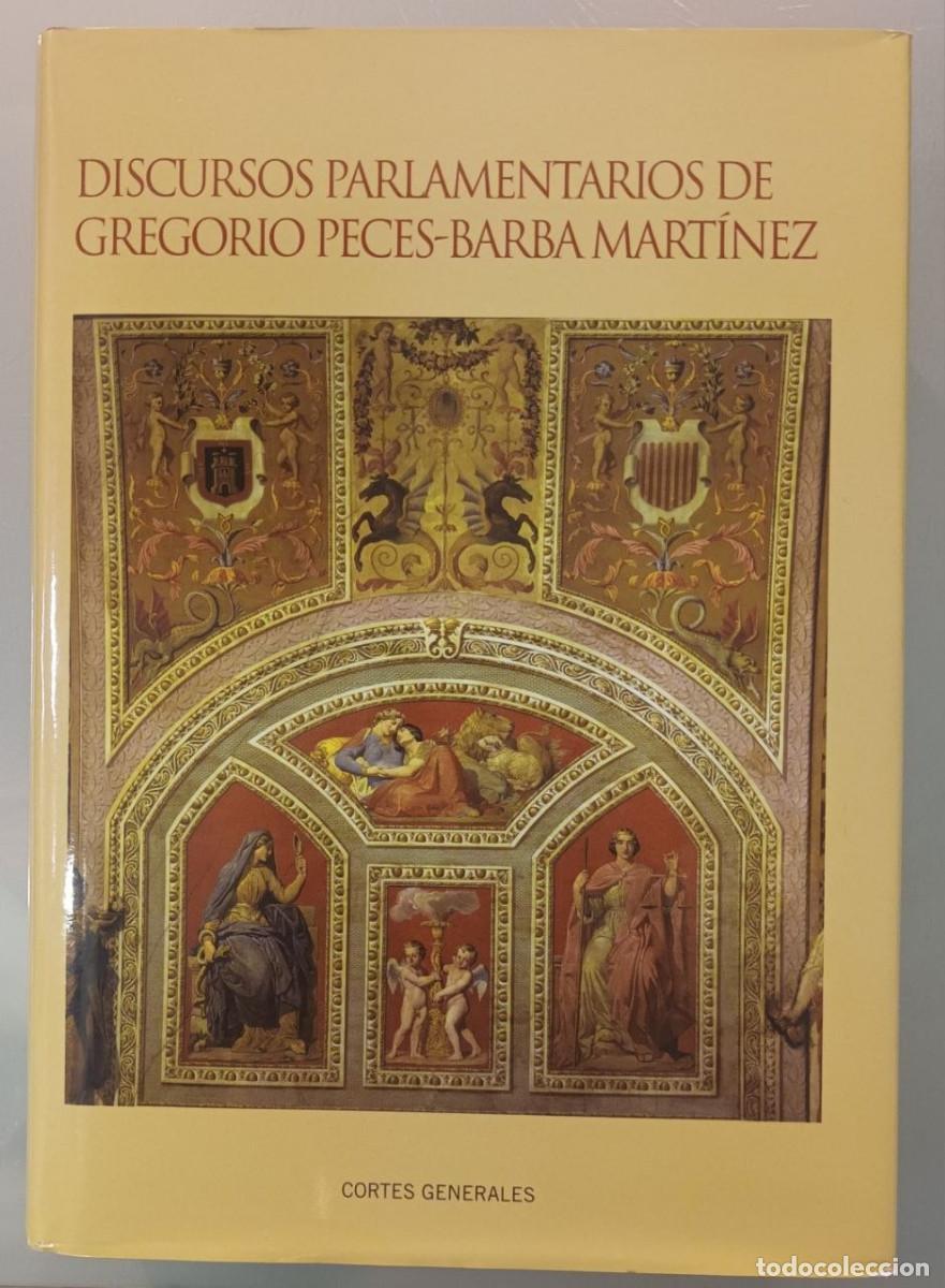 Libros de segunda mano: DISCURSOS PARLAMENTARIOS DE GREGORIO PECES-BARBA MART&Iacute;NEZ. CORTES GENERALES, 2014.