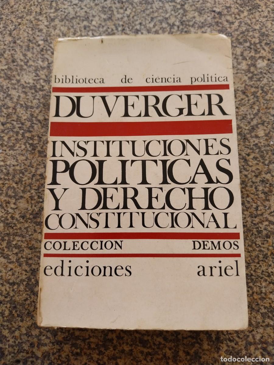 Libros de segunda mano: INSTITUCIONES POLITICAS Y DERECHO CONSTITUCIONAL -- DUVERGER -- ARIEL 1962 --