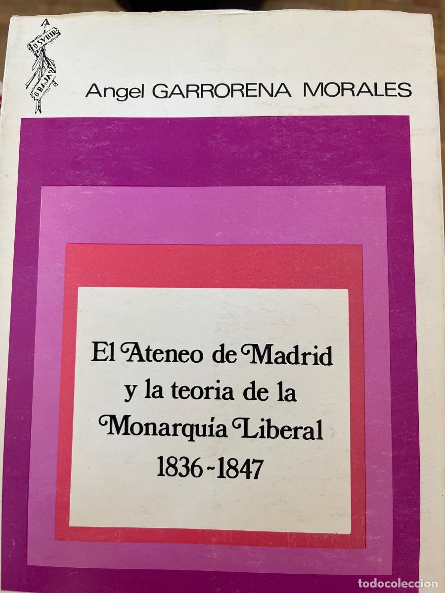 Libros de segunda mano: El Ateneo de Madrid y la teor&iacute;a de la Monarqu&iacute;a Liberal 1836-1847, IEP, 1974