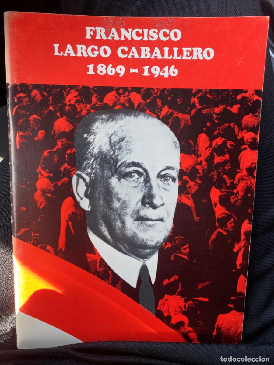 Libros de segunda mano: LIBRITO FRANCISCO LARGO CABALLERO 1869-1946 VIDA Y DISCURSOS - EDITA FUNDACION LARGO CABALLERO 1978