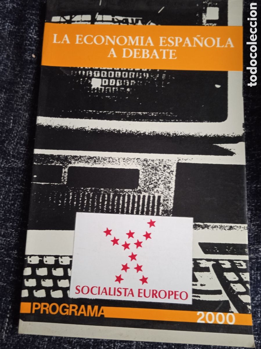 Libros de segunda mano: LA ECONOMIA ESPA&Ntilde;OLA A DEBATE -PROGRAMA SOCIALISTA EUROPEO 2000
