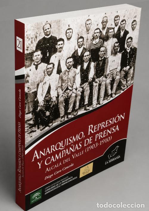 Livros em segunda m&atilde;o: ANARQUISMO REPRESION Y CAMPA&Ntilde;AS DE PRENSA. ALCALA DEL VALLE [1903-1910]. CADIZ.