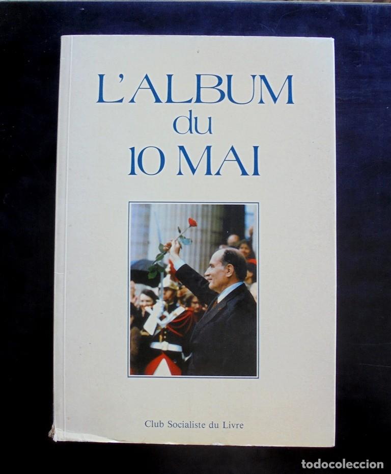 Libros de segunda mano: L&rsquo;Album du 10 Mai d&eacute;dicace autographe de Lionel Jospin In person signed. Dedicat&ograve;ria aut&ograve;grafa