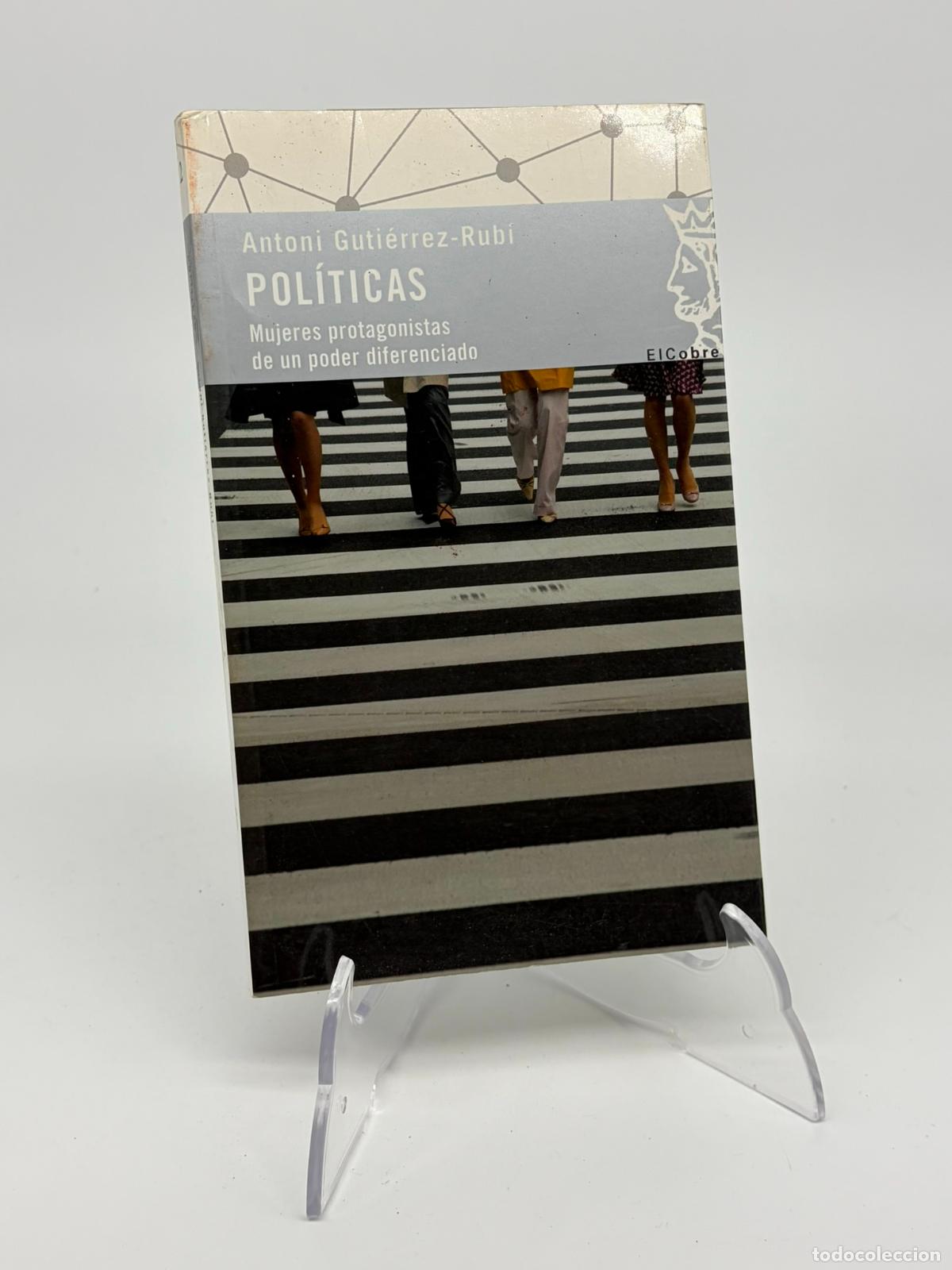 Libros de segunda mano: POLITICAS. MUJERES PROTAGONISTAS DE UN PODER DIFERENCIADO - Antoni Gutierrez-Rubi