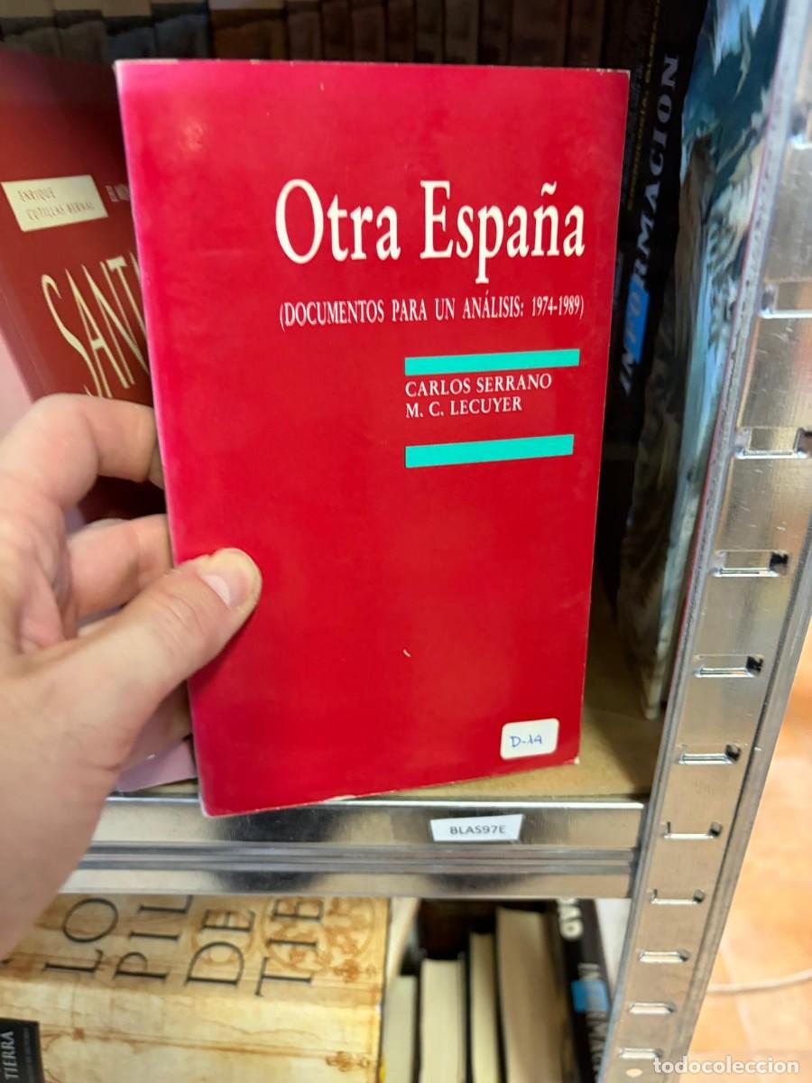 Libros de segunda mano: BLAS97E Otra Espa&ntilde;a. Documentos para un an&aacute;lisis (1974-1989) &mdash; Carlos Serrano y M. C. Lecuyer &mdash; Marc