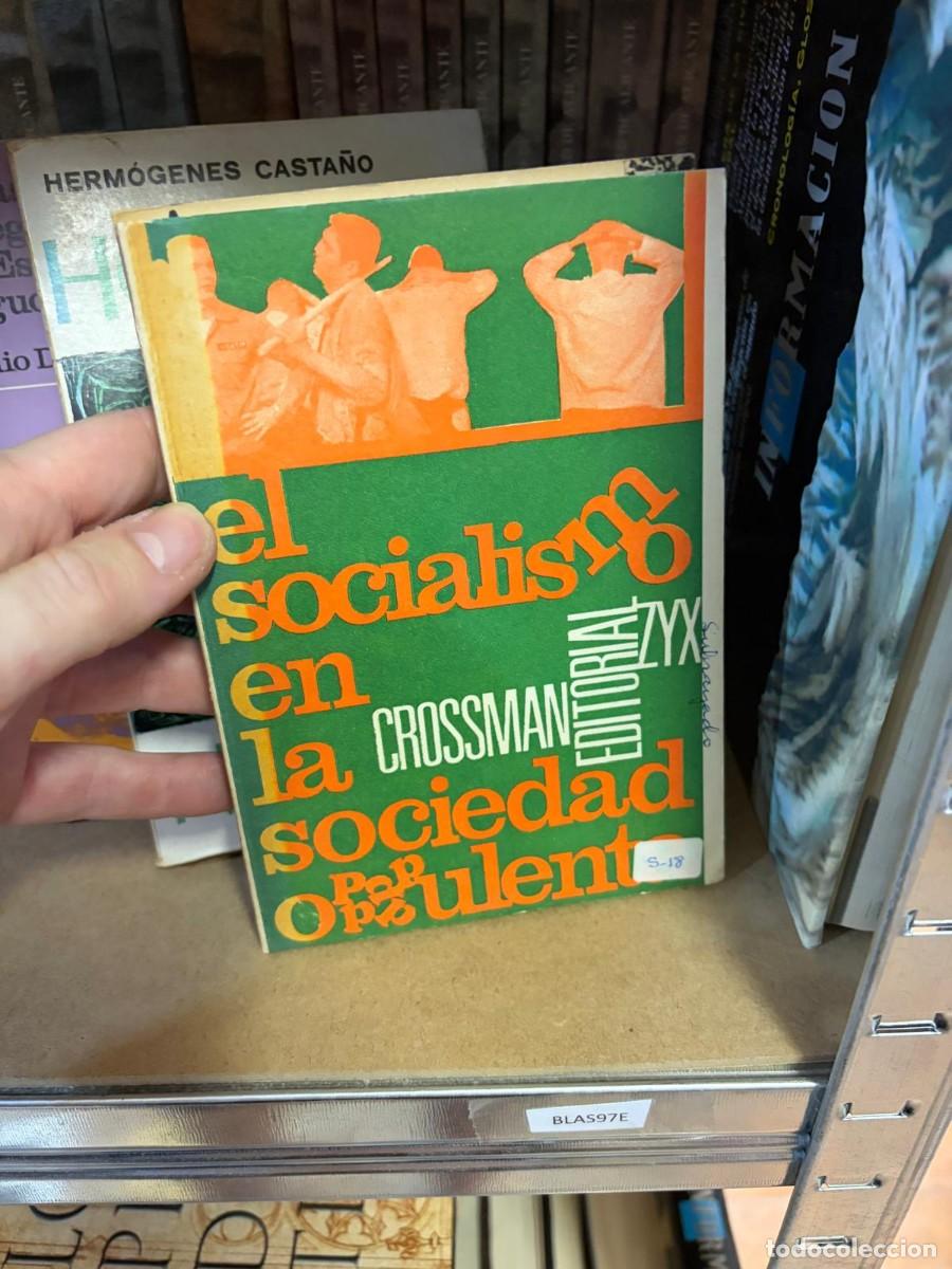 Libros de segunda mano: BLAS97E Richard H. S. Crossman &ndash; El socialismo en la sociedad opulenta &ndash; ZYX.
