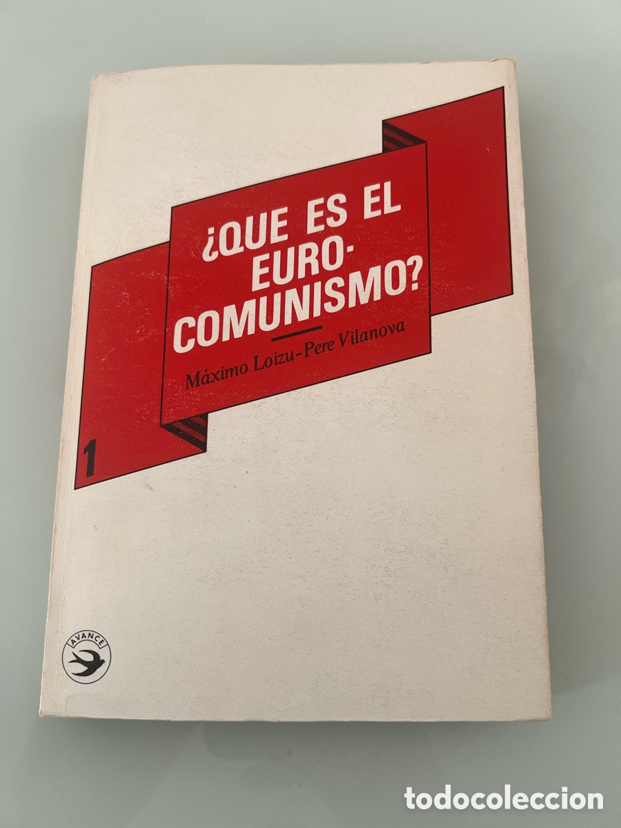 Libros de segunda mano: &iquest;Que es el Euro-Comunismo?. Maximo Loizu-Pere Vilanova. Primera Edicion 1977. Editorial Avance