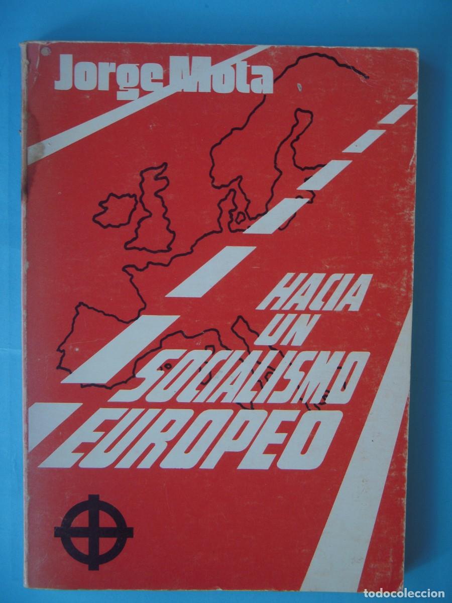 Libros de segunda mano: HACIA UN SOCIALISMO EUROPEO (&iquest;FALANGE O COMUNISMO?) - JORGE MOTA - EDICIONES BAU, 1974 (BUEN ESTADO)