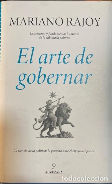 Libros de segunda mano: El arte de gobernar. Los secretos y fundamentos humanos de la sabidur&iacute;a pol&iacute;tica. Mariano Rajoy Brey