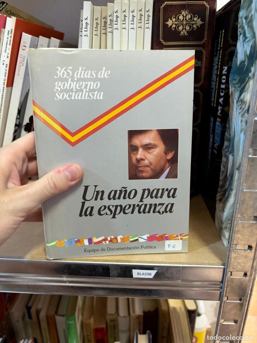 Libros de segunda mano: BLAS98 365 d&iacute;as de gobierno socialista. Un a&ntilde;o para la esperanza &mdash; Equipo de Documentaci&oacute;n Pol&iacute;tica