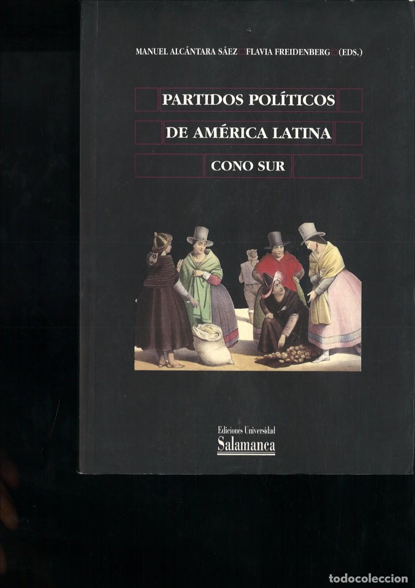 Libros de segunda mano: PARTIDOS POLITICOS DE AMERICA LATINA CONO SUR. Manuel Alcantara y Flavia Freidelberg
