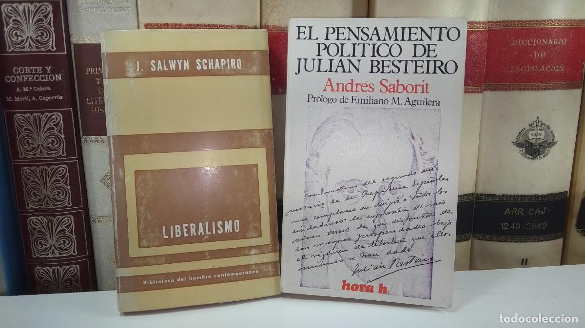 Livros em segunda m&atilde;o: LIBERALISMO, Salwyn Schapiro / EL PENSAMIENTO POL&Iacute;TICO DE JULI&Aacute;N BESTEIRO, por Andr&eacute;s Saborit.