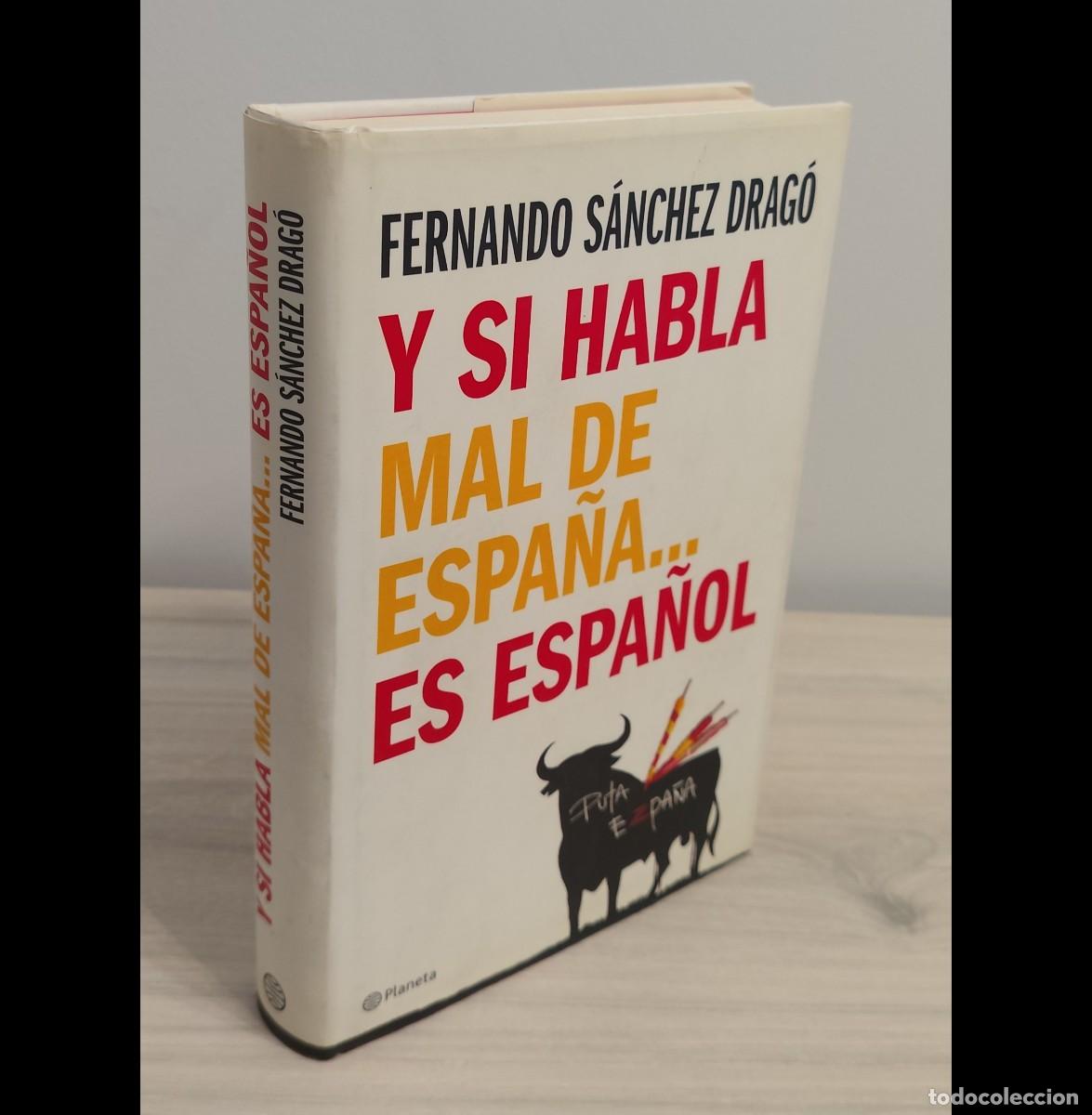 Libros de segunda mano: Libro dedicado por Fernando S&aacute;nchez Drag&oacute; en Primera Edici&oacute;n. Y si habla mal de Espa&ntilde;a... es espa&ntilde;ol