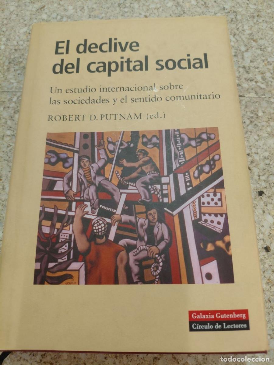 Libros de segunda mano: EL DECLIVE DEL CAPITAL SOCIAL. ROBERT D. PUTNAM (ed.). C&Iacute;RCULO DE LECTORES, 2002.