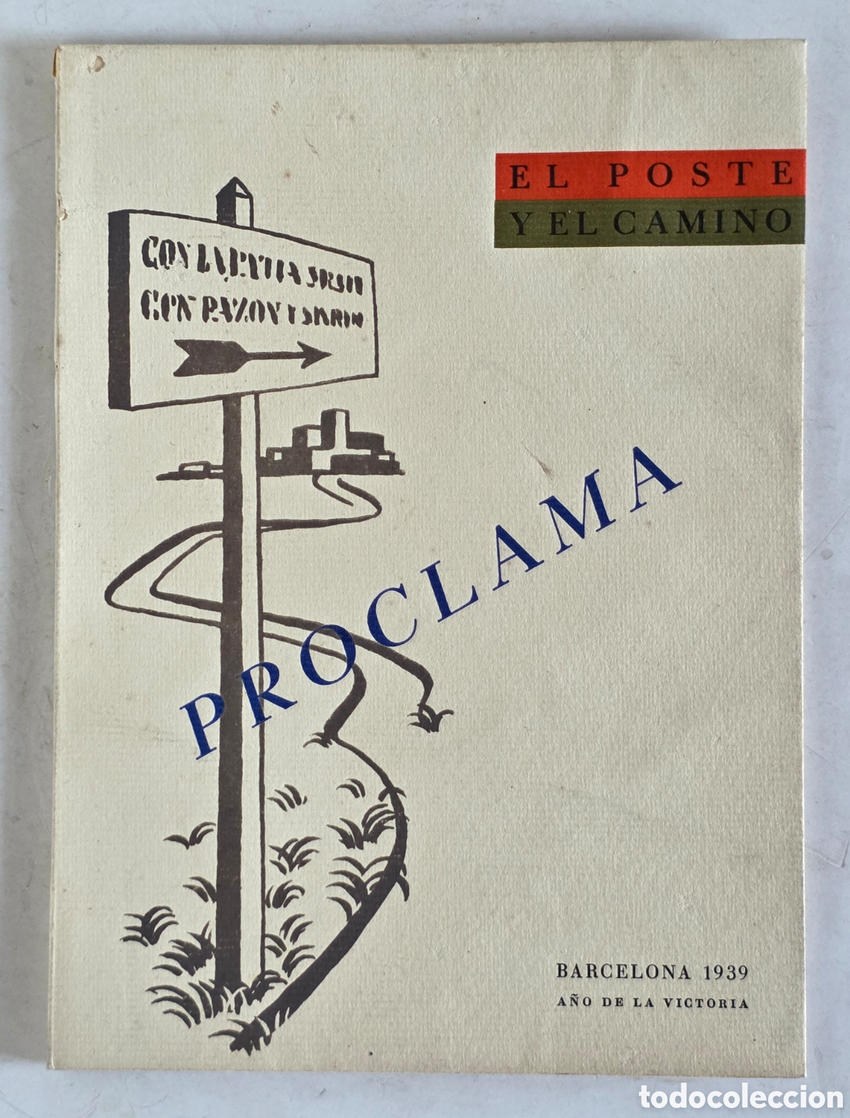 Libros de segunda mano: El Poste y el Camino Proclama 1939 Edici&oacute;n Limitada Numerada 21/99 Cantos Azules - E. Isern Dalmau