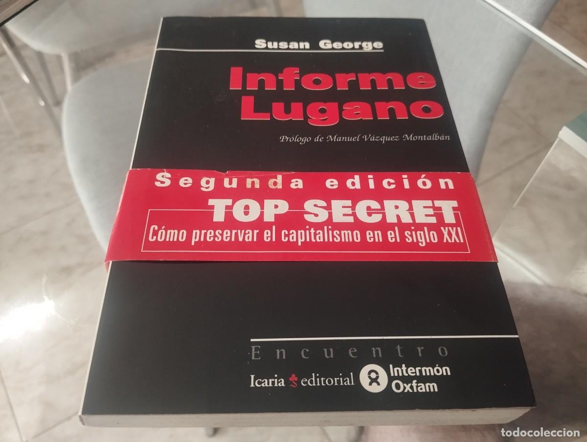 Libros de segunda mano: INFORME LUGANO - SUSAN GEORGE - ICARIA EDITORIAL - INTERM&Oacute;N OXFAM - 2901 FIRMADO Y DEDICADO AUTORA