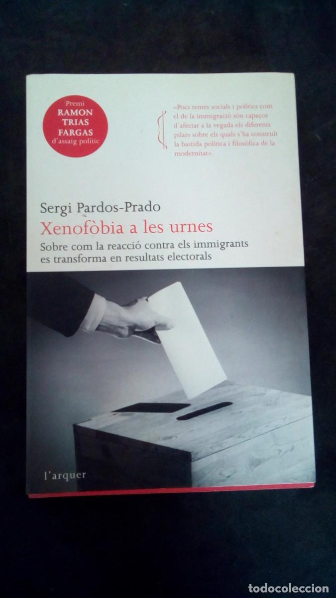 Libros de segunda mano: XENOF&Ograve;BIA A LES URNES-SERGI PARDOS-PRADO-PREMI RAMON TRIAS FARGAS D&acute;ASSAIG POL&Iacute;TIC