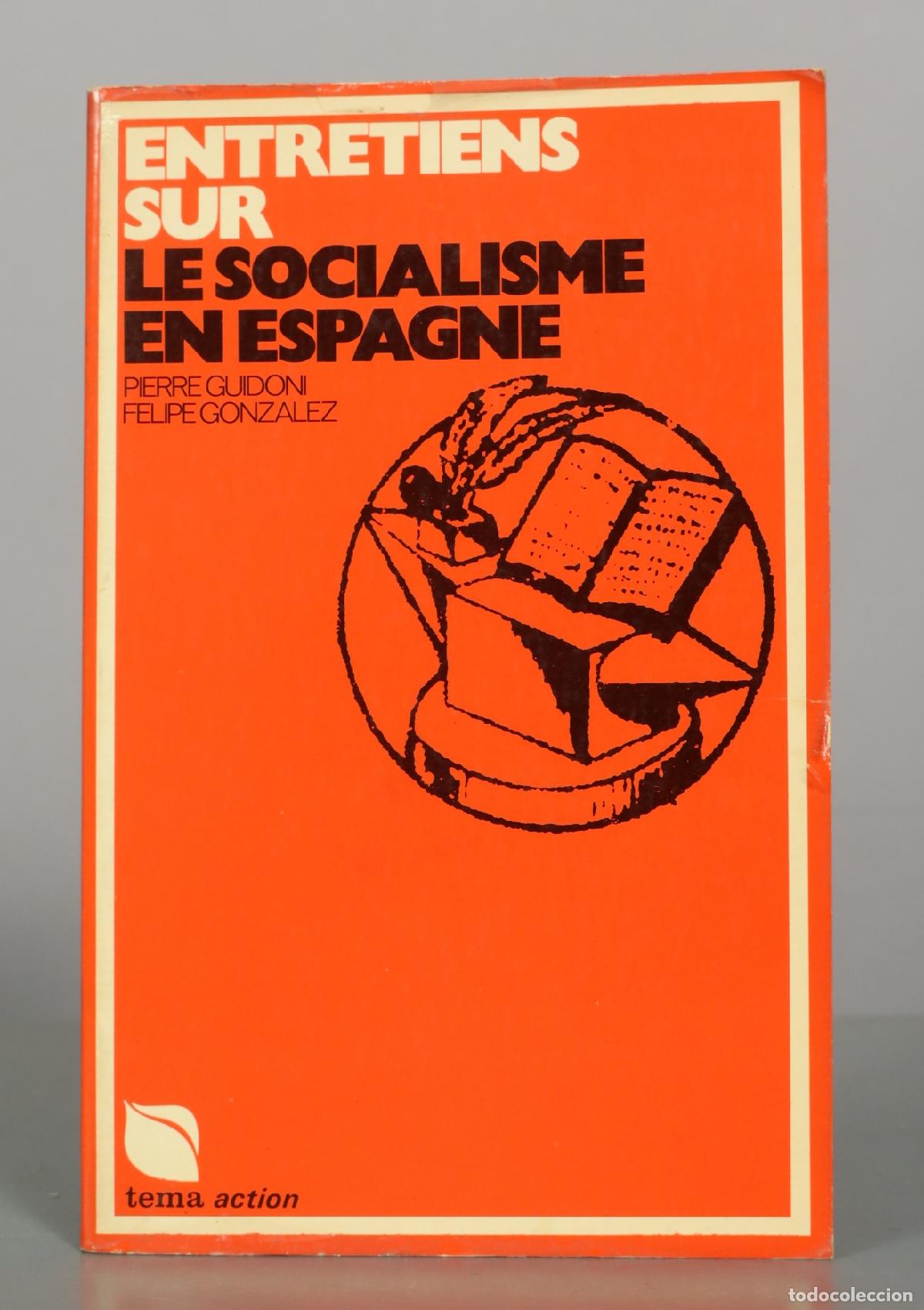 Libros de segunda mano: Entretiens sur le socialisme en Espagne. Guidoni Pierre & Gonzalez Felipe