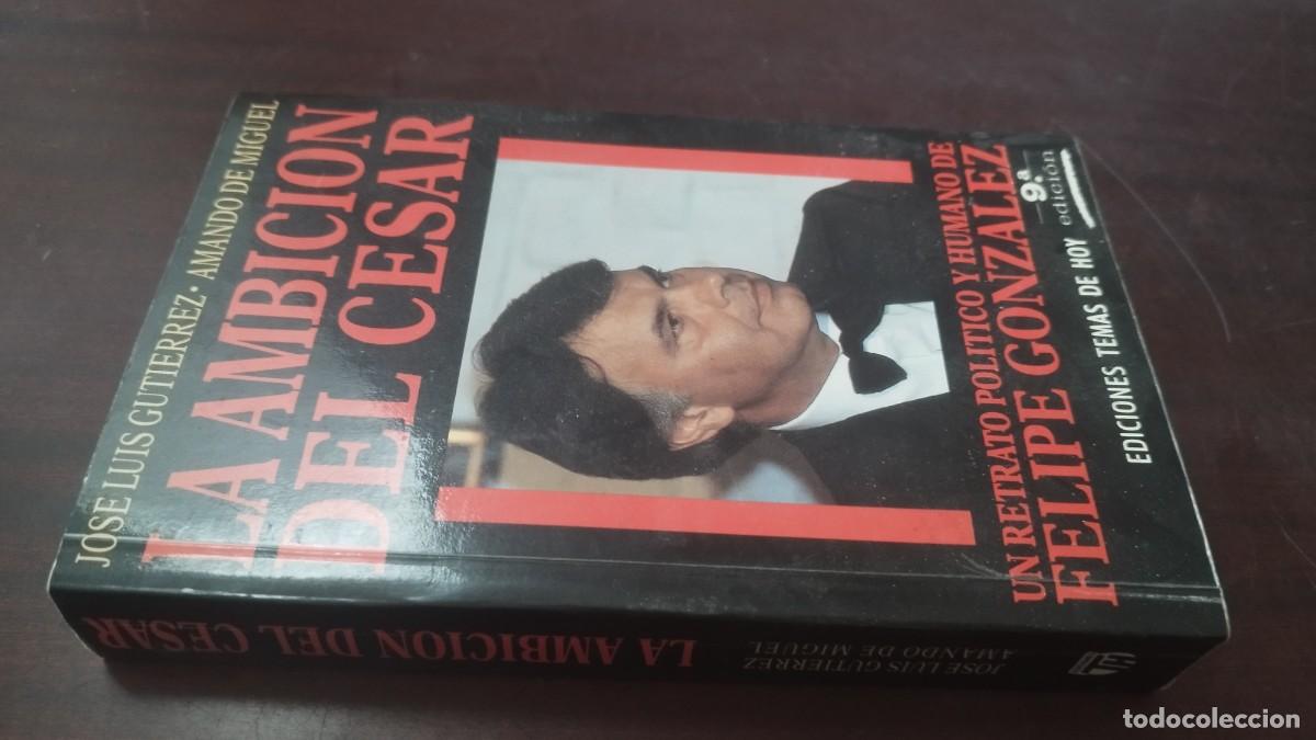 Libros de segunda mano: LA AMBICION DEL CESAR-Felipe Gonzalez/Jos&eacute; Luis Guti&eacute;rrez y Amando de Miguel