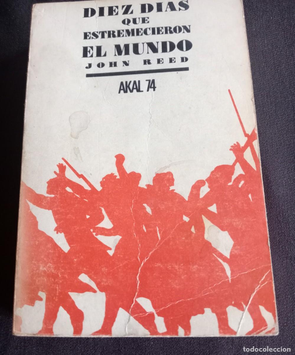 Libros de segunda mano: DIEX DIAS QUE ESTREMECIERON EL MUNDO, JOHN REED, AKAL 74