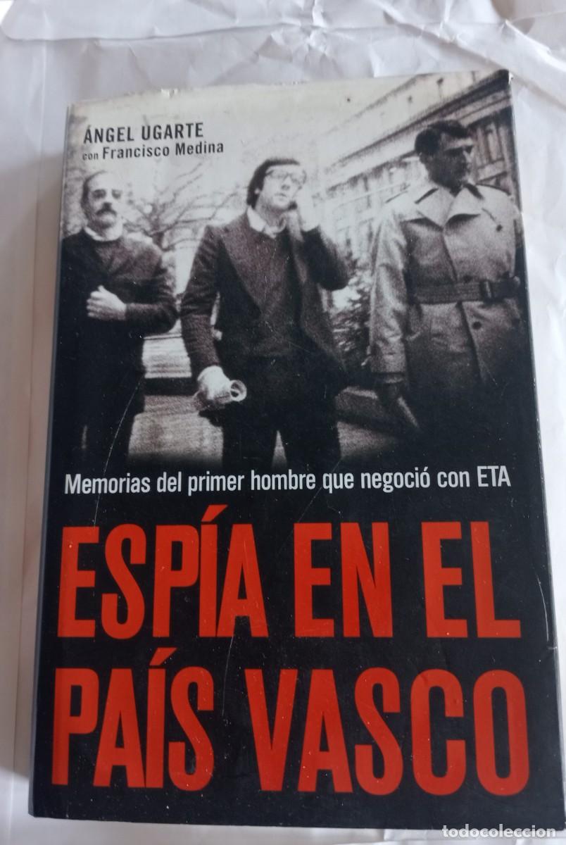 Libros de segunda mano: ESP&Iacute;A EN EL PAIS VASCO, MEMORIAS DEL PRIMER HOMBRE QUE NEGOCI&Oacute; CON ETA