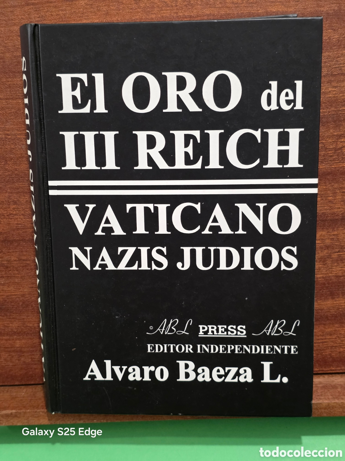 Libros de segunda mano: &rdquo;&rdquo;EL ORO DEL III REICH&rdquo;&rdquo;...VATICANO, NAZIS, JUDIOS...&Aacute;LVARO BAEZA L...1997...