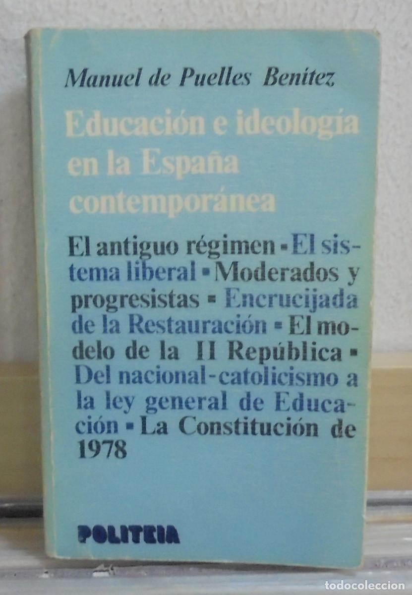 Libros de segunda mano: Educaci&oacute;n e ideolog&iacute;a en la Espana contemporanea (1767-1975). Manuel de Puelles Benitez