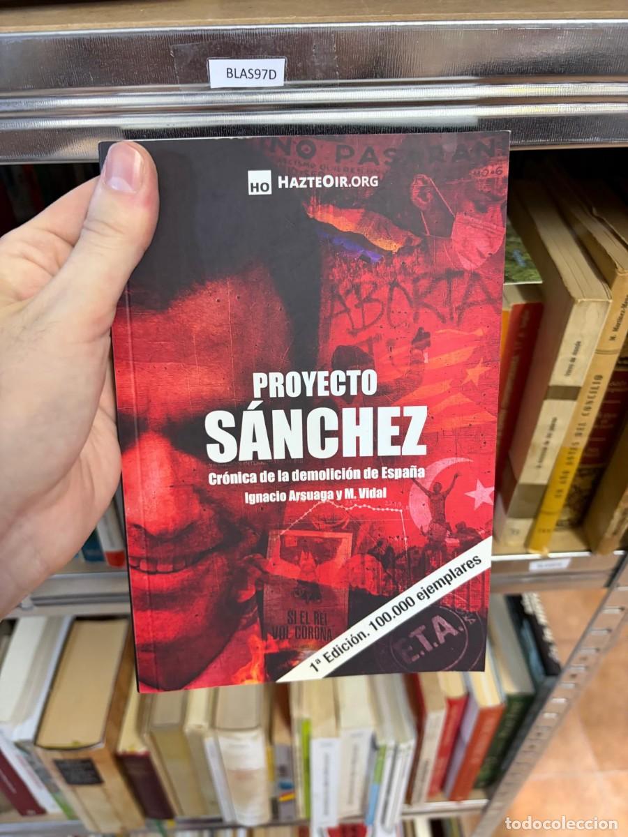 Libros de segunda mano: BLAS97D Ignacio Arsuaga y M. Vidal, Proyecto S&aacute;nchez. Cr&oacute;nica de la demolici&oacute;n de Espa&ntilde;a, HazteOir.o