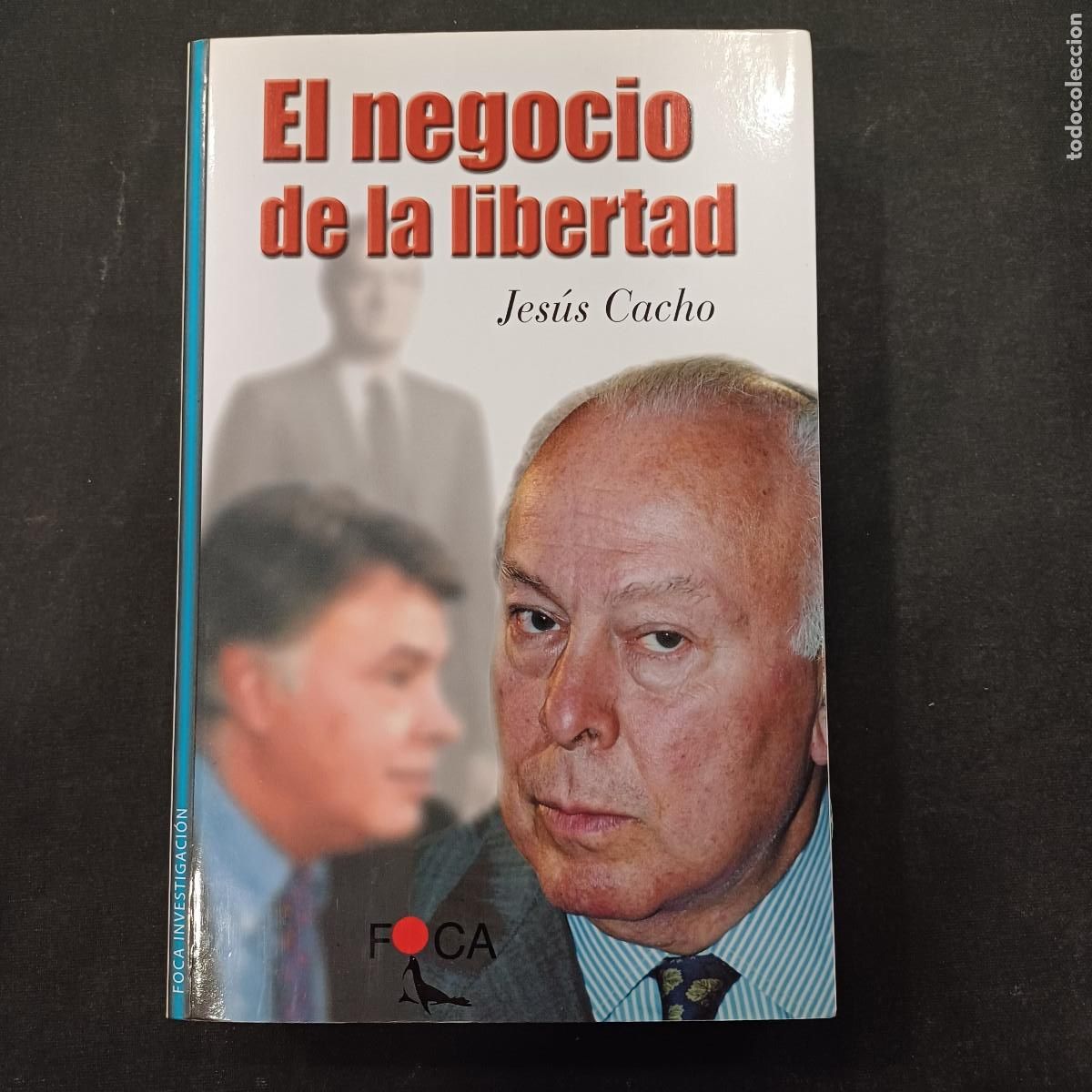 Libros de segunda mano: EL NEGOCIO DE LA LIBERTAD/JESUS CACHO.