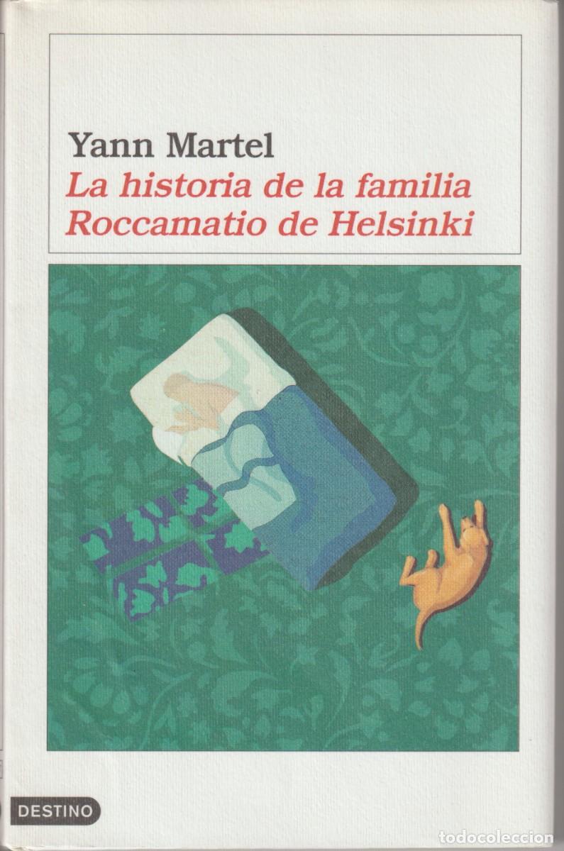 Libros de segunda mano: LA HISTORIA DE LA FAMILIA ROCCAMATIO DE HELSINKI - YANN MARTEL - ED. DESTINO 2006