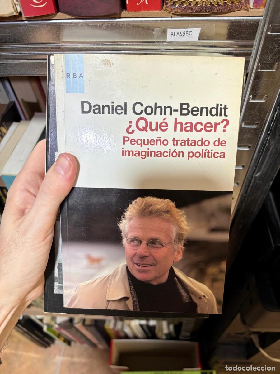 Libros de segunda mano: BLAS98C &iquest;Qu&eacute; hacer? Peque&ntilde;o tratado de imaginaci&oacute;n pol&iacute;tica &mdash; Daniel Cohn-Bendit &mdash; RBA