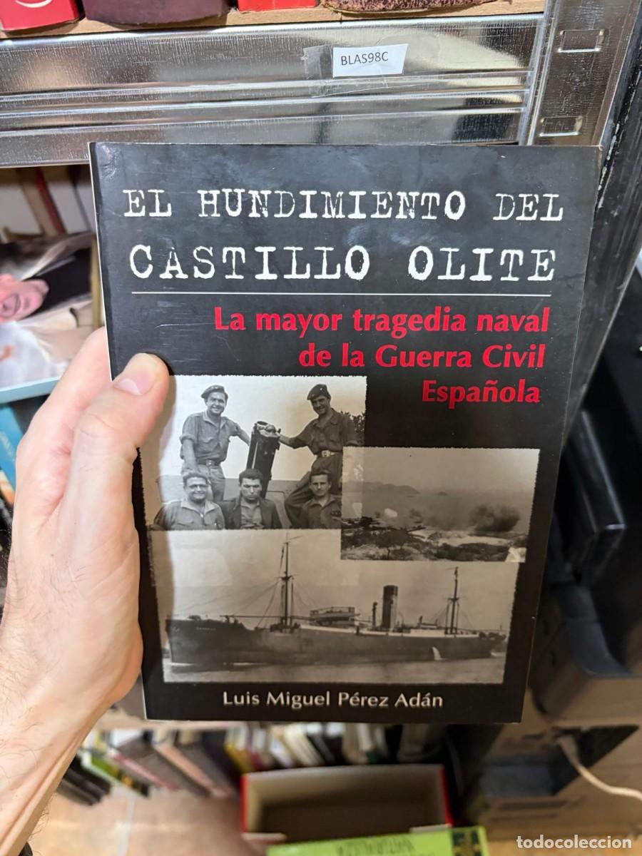 Libros de segunda mano: BLAS98C El hundimiento del Castillo Olite: La mayor tragedia naval de la Guerra Civil Espa&ntilde;ola &mdash; Lui