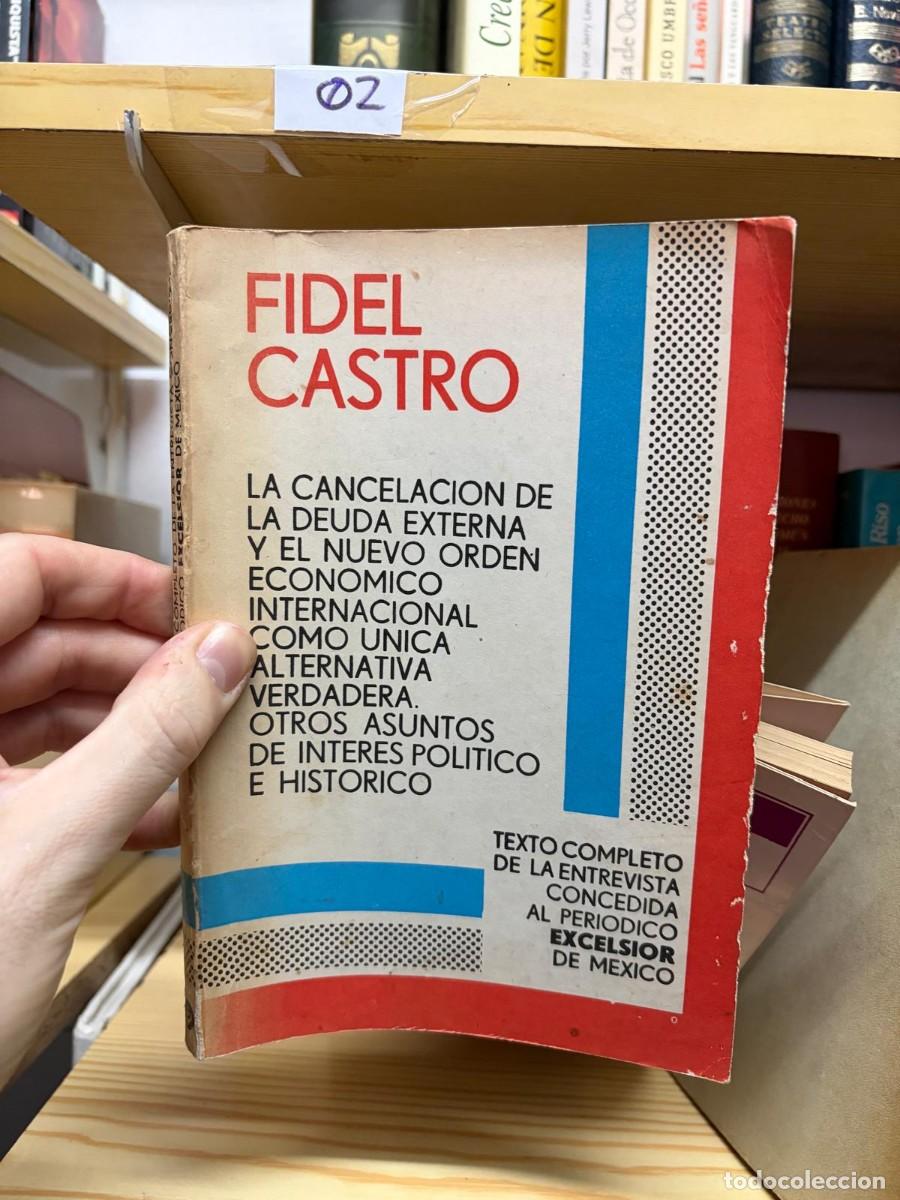 Libros de segunda mano: 02 - FIDEL CASTRO- MEXICO- - LA CANCELACION DE LA DEUDA EXTERNA Y EL NUEVO ORDEN ECONOMICO I