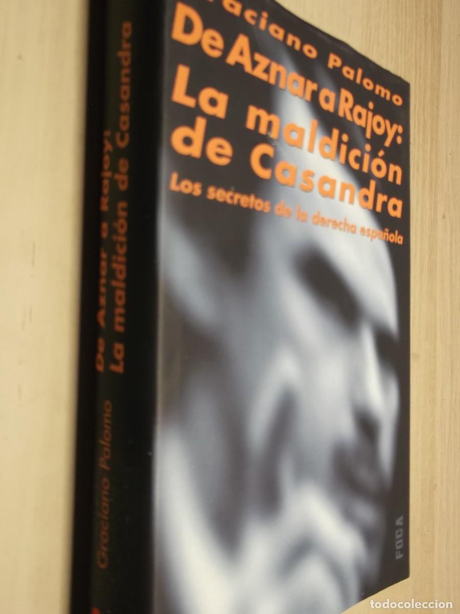 Libros de segunda mano: De Aznar a Rajoy: La maldici&oacute;n de Casandra. Los secretos de la derecha espa&ntilde;ola:Graciano Palomo TD