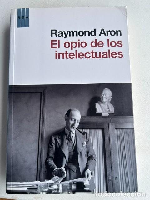 Libros de segunda mano: El opio de los intelectuales -Raymond Aron-