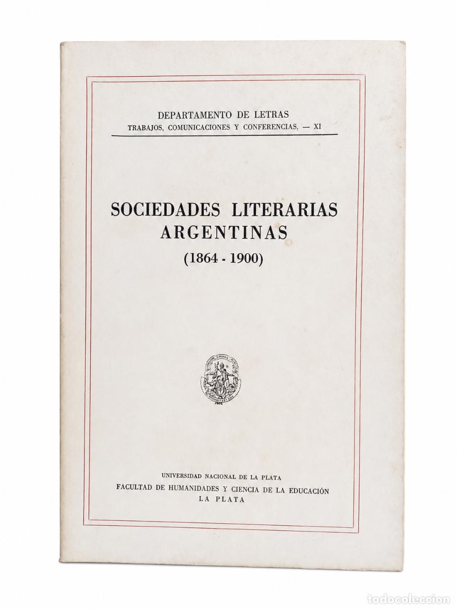 Libros de segunda mano: SOCIEDADES LITERARIAS ARGENTINAS (1864-1900) &ndash; UNIVERSIDAD NACIONAL DE LA PLATA &ndash; 1967 LM