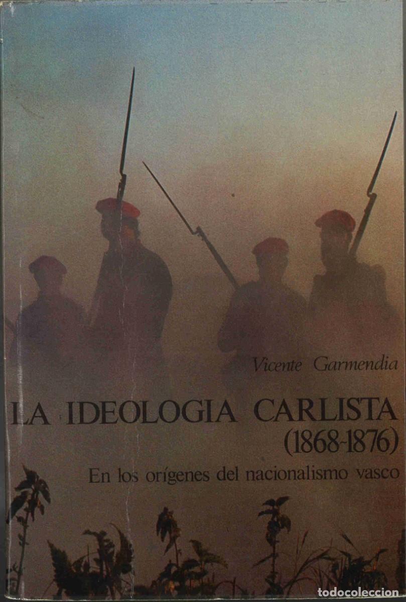 Libros de segunda mano: La ideolog&iacute;a carlista en los or&iacute;genes del nacionalismo vasco 1868-1876. Vicente Garmendia