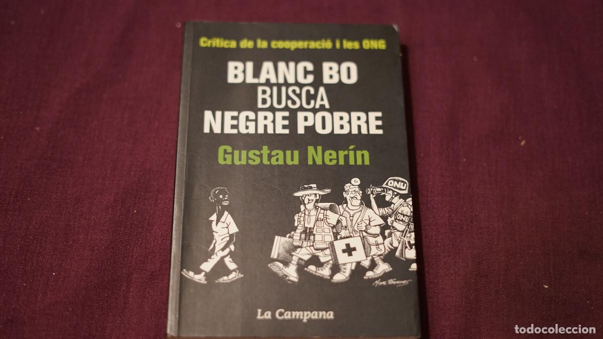 Libros de segunda mano: Gustau Ner&iacute;n - Blanc bo busca negre pobre - La campana 2011