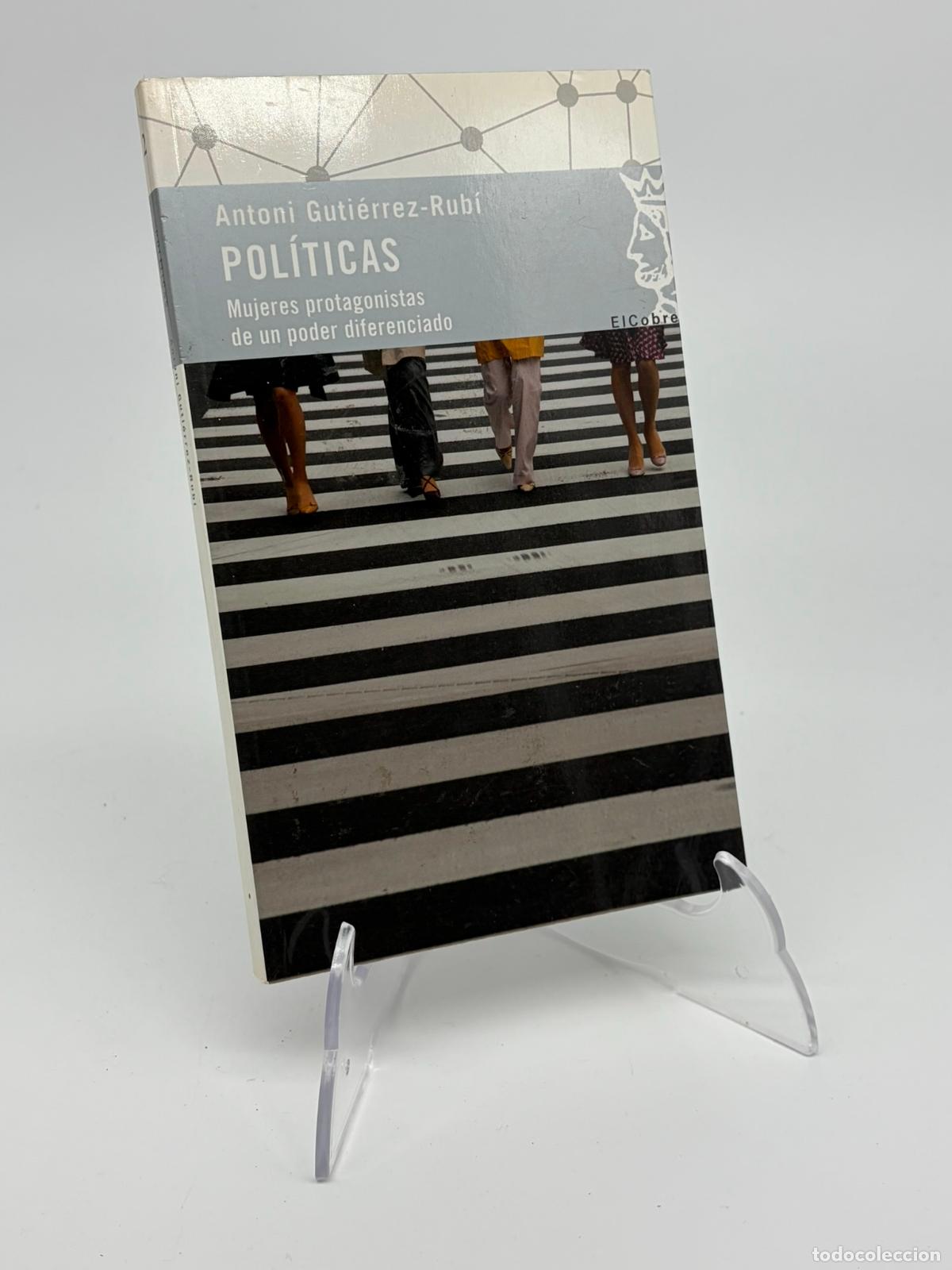 Libros de segunda mano: POLITICAS. MUJERES PROTAGONISTAS DE UN PODER DIFERENCIADO - Antoni Gutierrez-Rubi