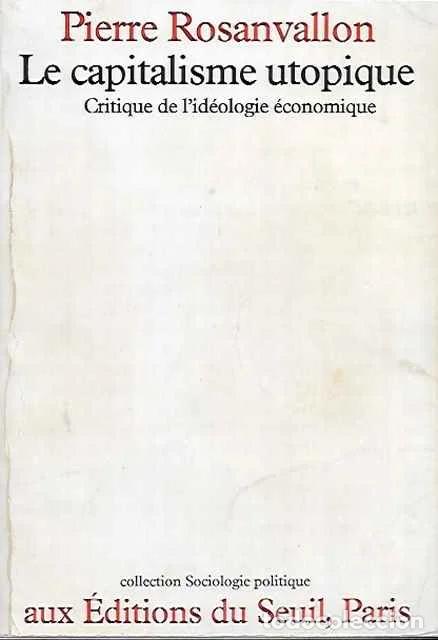 Libros de segunda mano: Le capitalisme utopique - Pierre Rosanvallon