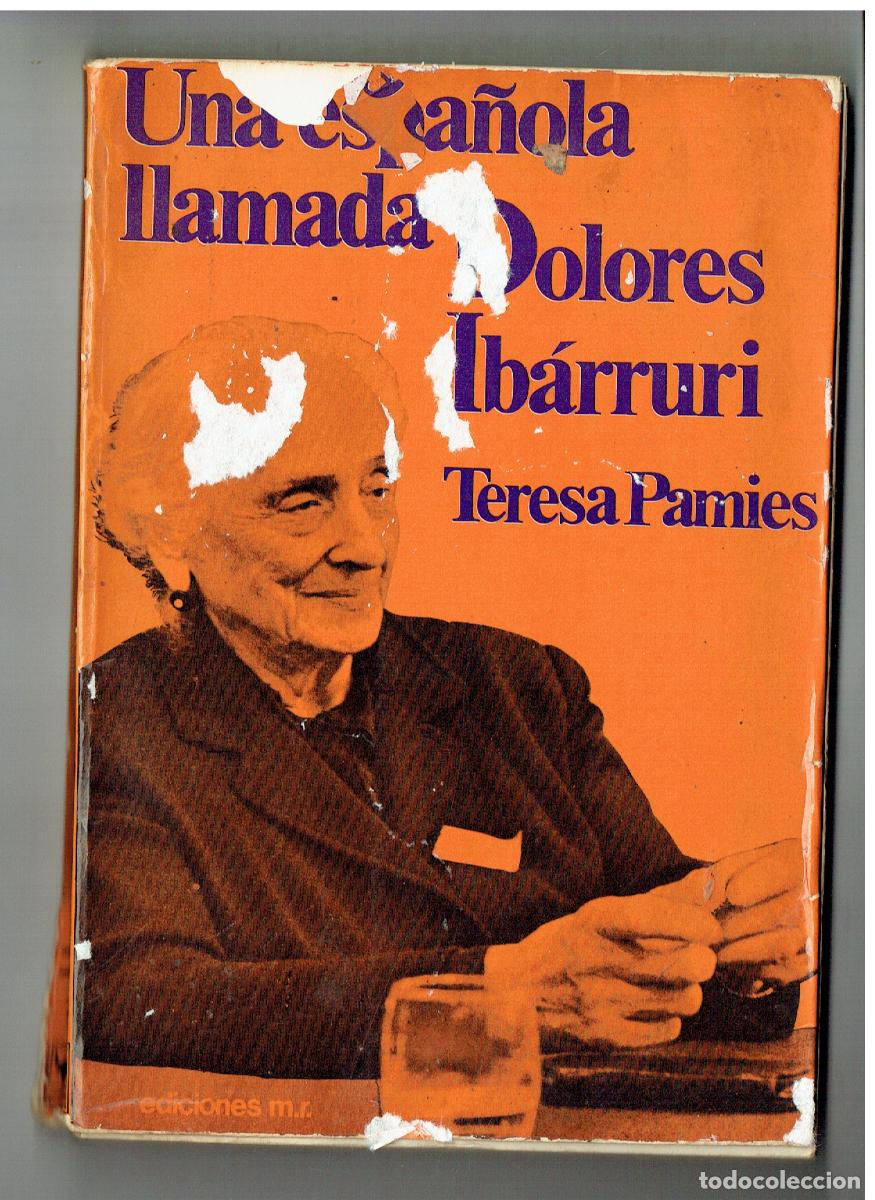 Libros de segunda mano: UNA ESPA&Ntilde;OLA LLAMADA: DOLORES IB&Aacute;RRURI, TERESA PAMIES. EDC. M. R. 1976.(ST/PR6)