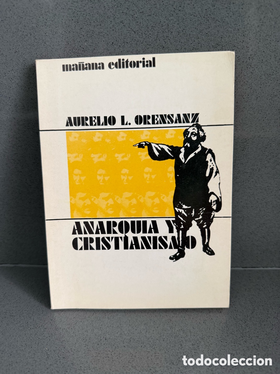 Libros de segunda mano: ANARQUIA Y CRISTIANISMO - AURELIO L. ORENSANZ - BAKUNIN MA&Ntilde;ANA EDITORIAL