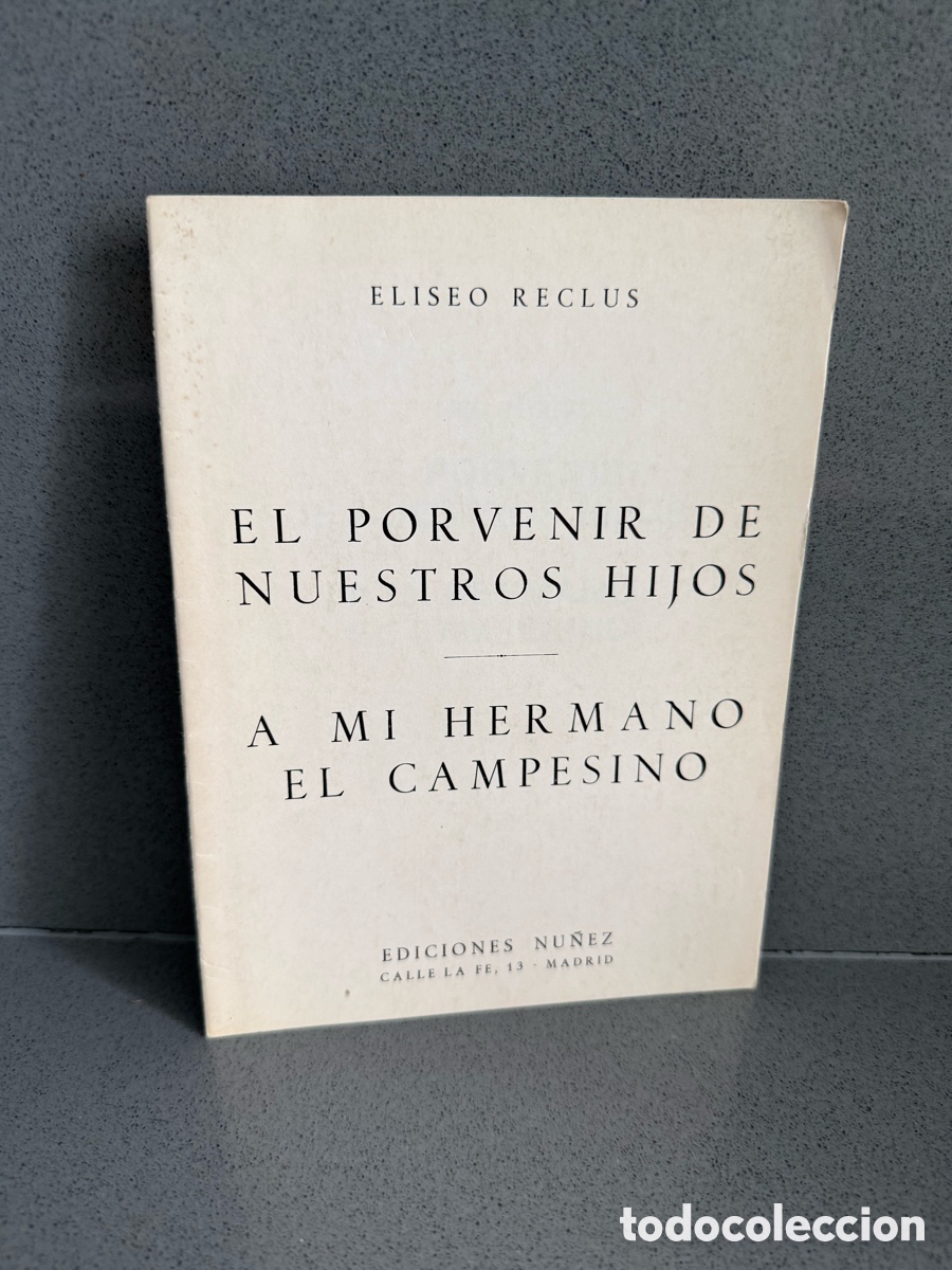 Libros de segunda mano: ELISEO RECLUS - A MI HERMANO EL CAMPESINO - EL PORVENIR DE MIS HIJOS - ANARQUISMO 1977