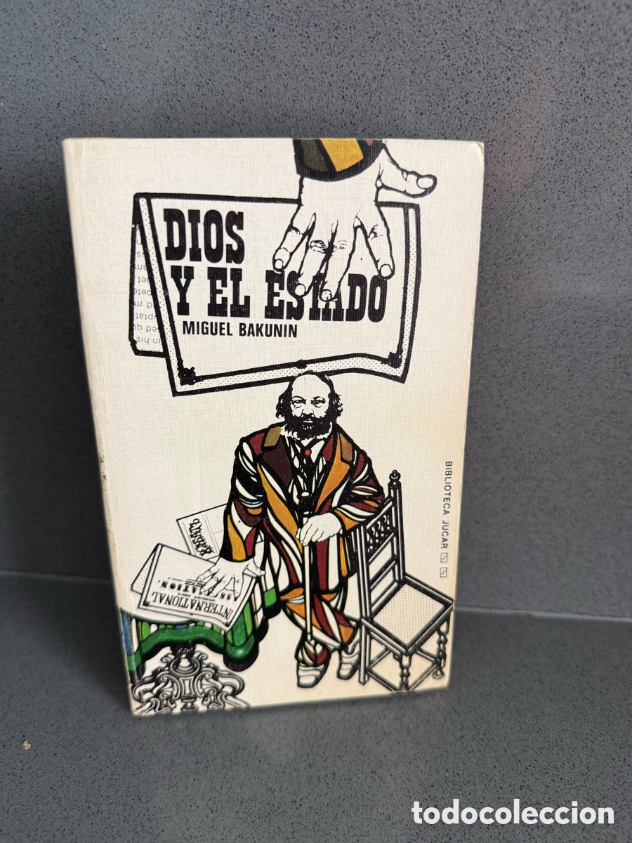 Libros de segunda mano: DIOS Y EL ESTADO - LIBRO DE MIGUEL BAKUNIN - BIBLIOTECA JUCAR N&ordm; 24 - 219 PAG. - 1&ordf; EDICION 1975