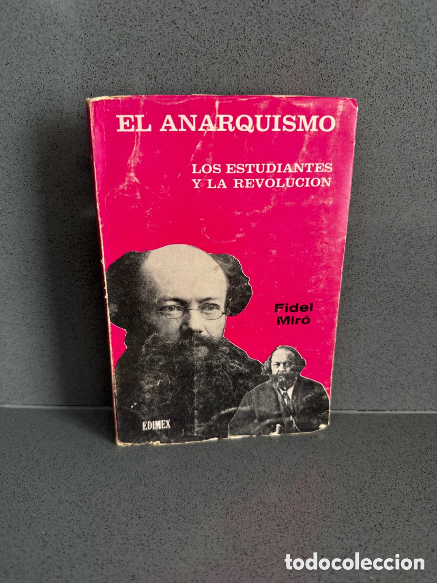 Libros de segunda mano: EL ANARQUISMO - LOS ESTUDIANTES Y LAS REVOLUCION - FIDEL MIRO - 1&ordm; EDICION EDIMEX 1969